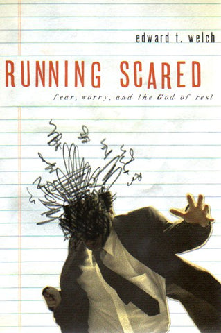 Running Scared: Fear, Worry and the God of Rest