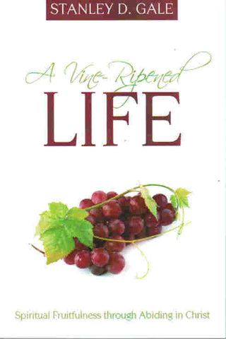 A Vine-Ripened Life: Spiritual Fruitfulness through Abiding in Christ