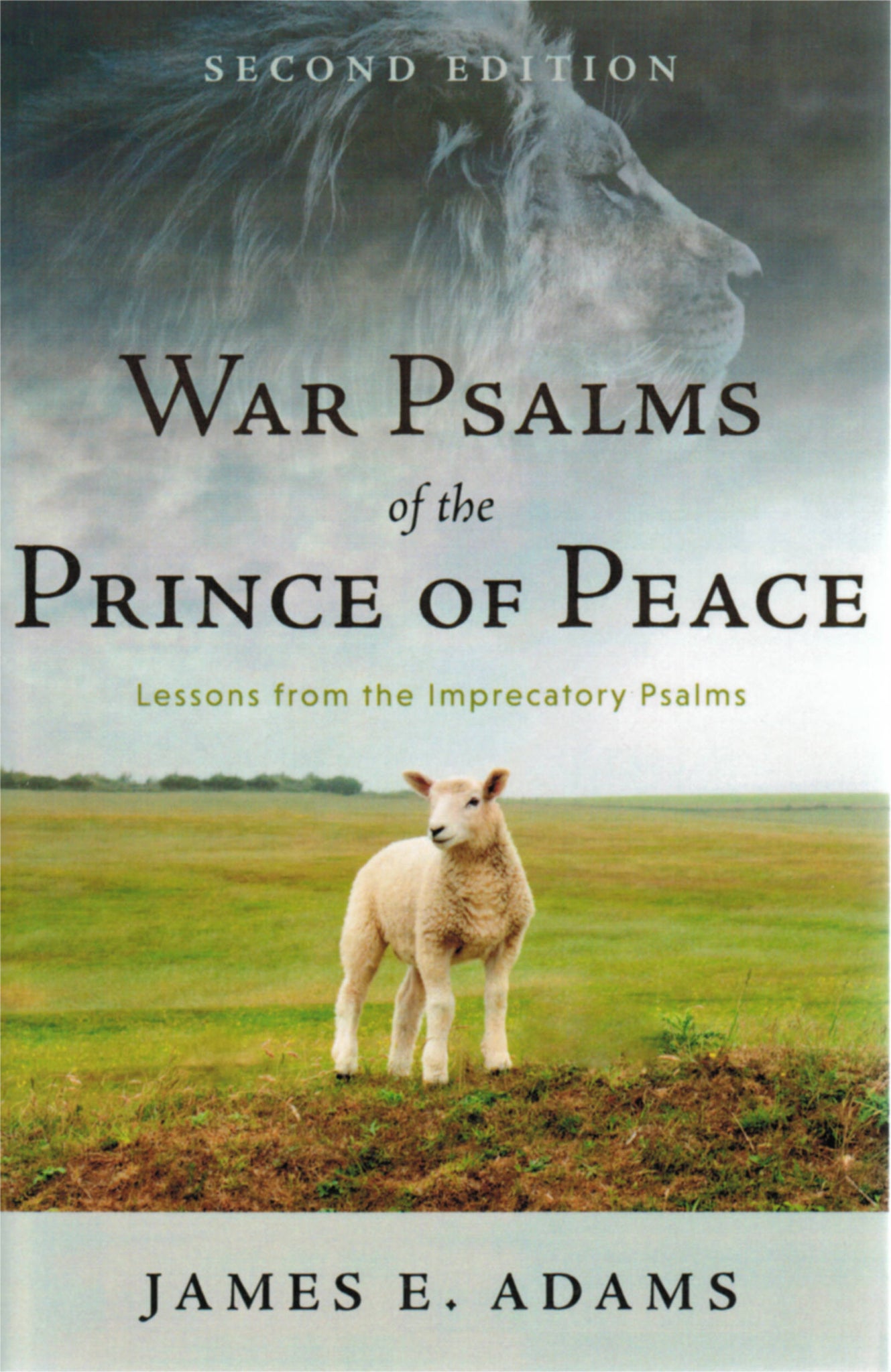 War Psalms of the Prince of Peace: Lessons from the Imprecatory Psalms