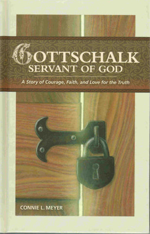 Gottschalk: Servant of God - A Story of Courage, Faith, and Love for the Truth