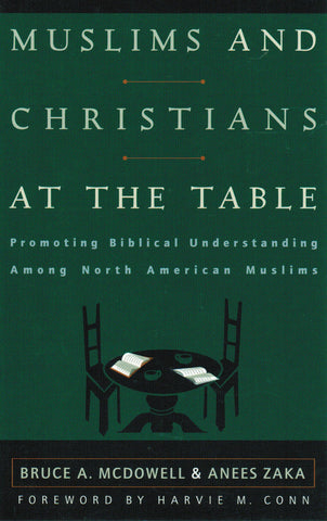 Muslims and Christians at the Table: Promoting Biblical Understanding Among North American Muslims
