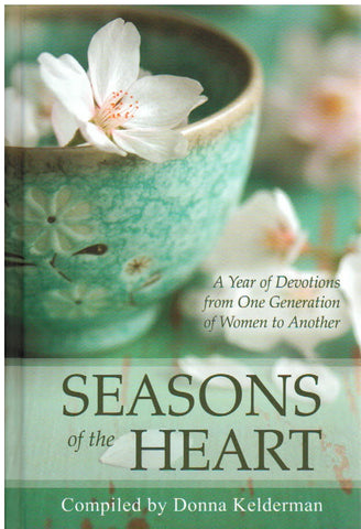 Seasons of the Heart: A Year of Devotions from One Generation of Women to Another