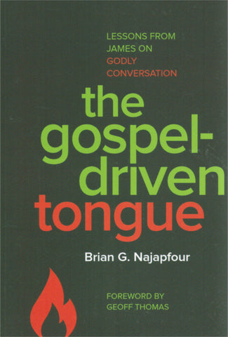 The Gospel-Driven Tongue: Lessons from James on Godly Conversation
