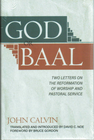 God or Baal: Two Letters on the Reformation of Worship and Pastoral Service
