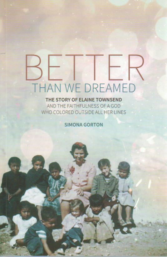 Better Than We Dreamed: The Story of Elaine Townsend
