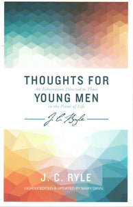 Thoughts for Young Men: An Exhortation Directed to Those in the Prime of Life