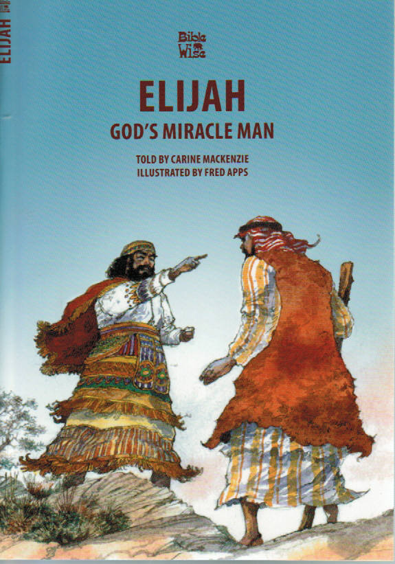 BibleWise - Elijah God's Miracle Man