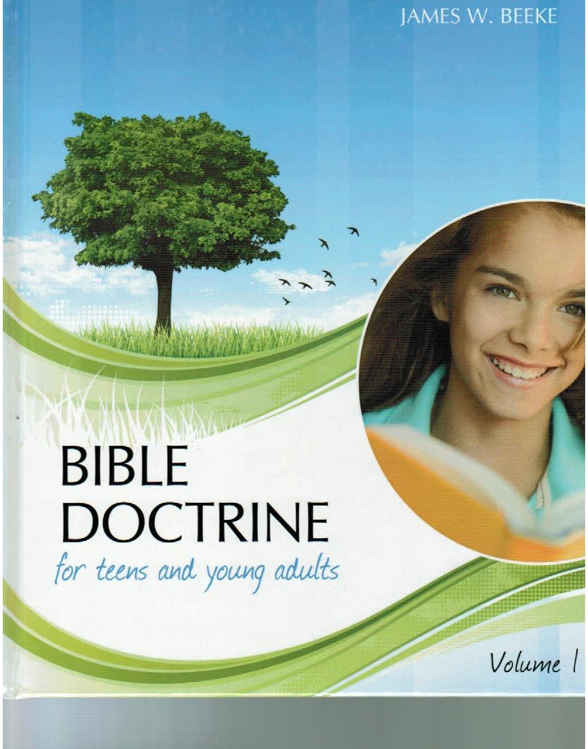 Bible Doctrine for Teens and Young Adults Volume 1