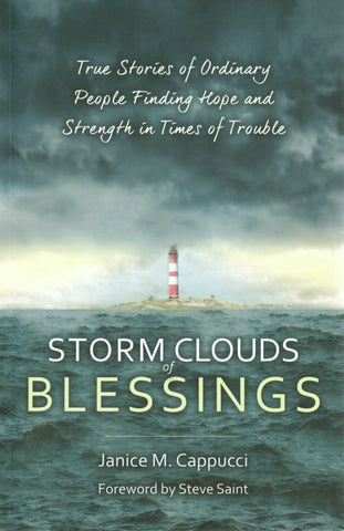Storm Clouds of Blessings: True Stories of Ordinary People Finding Hope and Strength in Times of Trouble