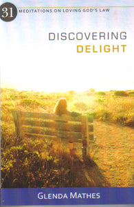 Discovering Delight: 31 Meditations on Loving God's Law