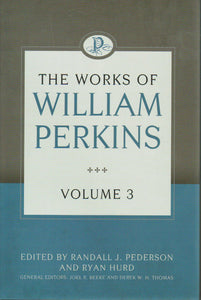 The Works of William Perkins - Volume 3