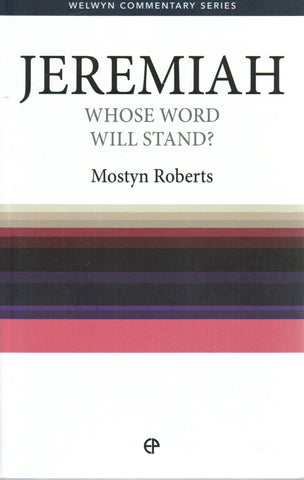 Welwyn Commentary Series - Jeremiah: Whose Word will Stand?