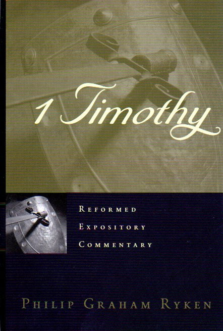 Reformed Expository Commentary - 1 Timothy