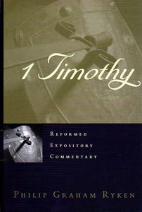 Reformed Expository Commentary - 1 Timothy