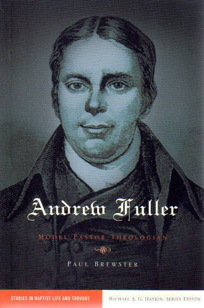 Andrew Fuller Model Pastor-Theologian