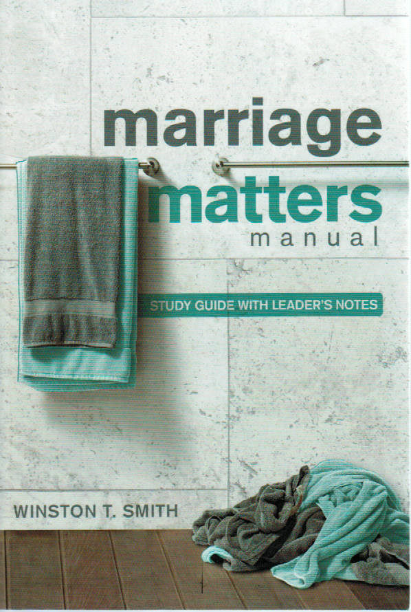 Marriage Matters Manual (Study Guide with Leader's Notes)