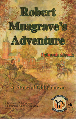 Young Burning Hearts Series - Robert Musgrave's Adventure