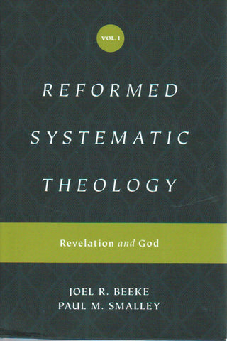 Reformed Systematic Theology - Volume 1: Revelation and God