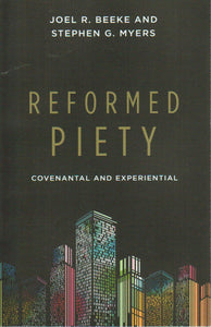 Reformed Piety: Covenantal and Experiential