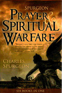 Spurgeon on Prayer & Spiritual Warfare