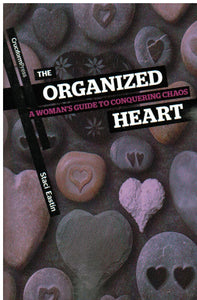 The Organized Heart: A Woman's Guide to Conquering Chaos