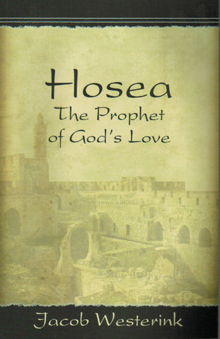 Hosea: the Prophet of God's Love