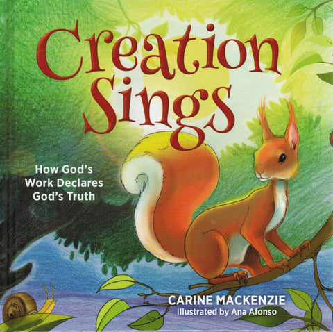 Creation Sings: How God's Work Declares God's Truth