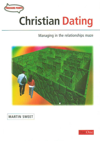 Christian Dating: Managing in the Relationship Maze