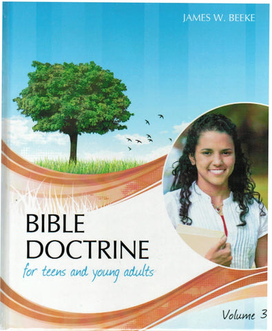 Bible Doctrine for Teens and Young Adults Volume 3