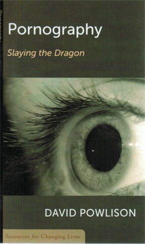 Resources for Changing Lives - Pornography: Slaying the Dragon