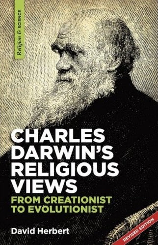 Charles Darwin's Religious Views: from Creationist to Evolutionist