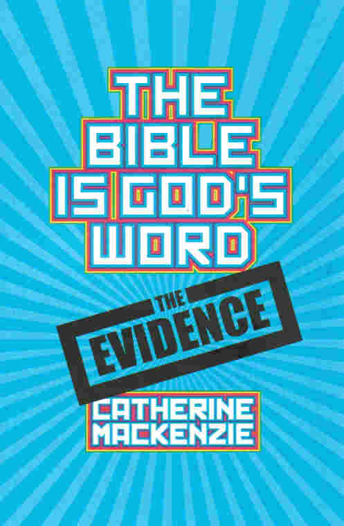 The Bible Is God's Word: The Evidence