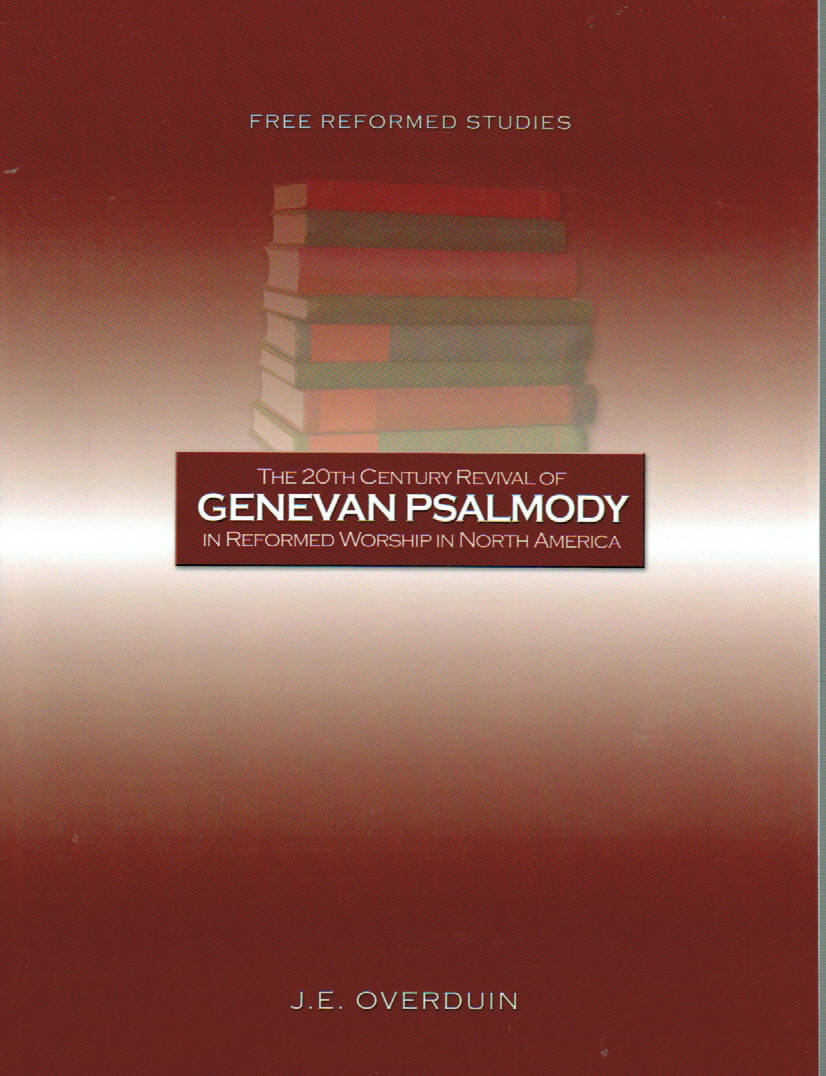 The 20th Century Revival of Genevan Psalmody in Reformed Worship in North America