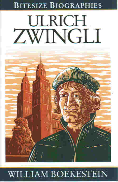 Bitesize Biographies - Ulrich Zwingli