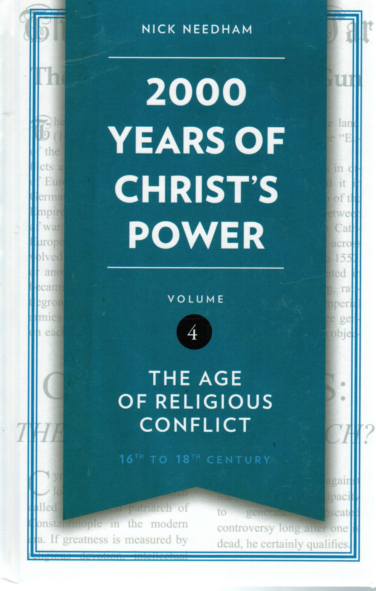 2000 Years of Christ's Power - Volume 4: The Age of Religious Conflict [16th to 18th Century]