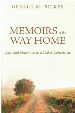 Memoirs of the Way Home: Ezra & Nehemiah as a Call to Conversion
