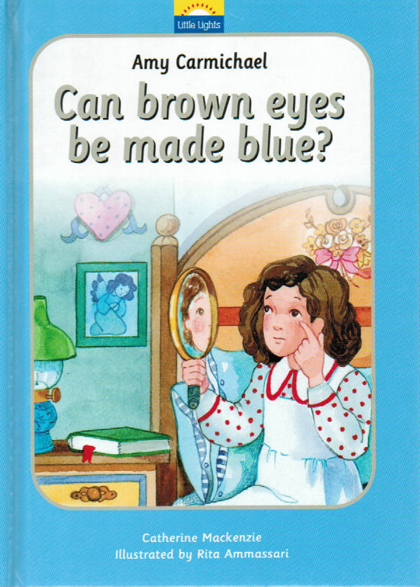 Little Lights - Can Brown Eyes Be Made Blue? [Amy Carmichael]