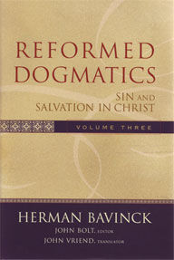 Reformed Dogmatics Volume 3 Sin and Salvation in Christ