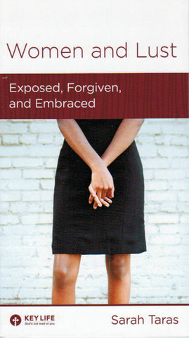 NewGrowth Minibooks - Women and Lust: Exposed, Forgiven, and Embraced