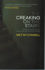 The Creaking on the Stairs: Finding Faith in God Through Childhood Abuse
