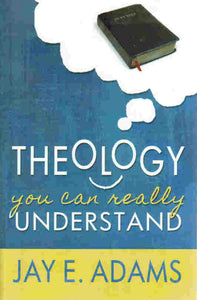 Theology You Can Really Understand