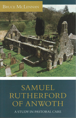 Samuel Rutherford of Anwoth: A Study in Pastoral Care
