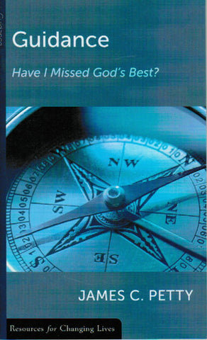 Resources for Changing Lives - Guidance: Have I Missed God's Best?