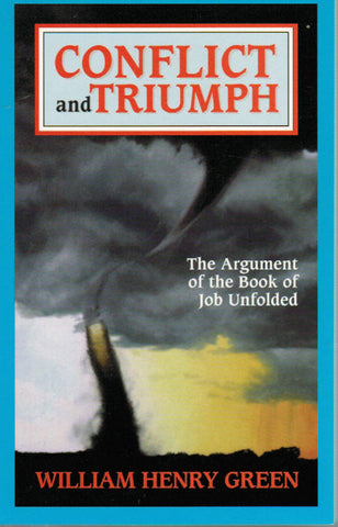 Conflict and Triumph: The Argument of the Book of Job Unfolded