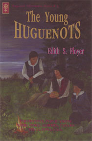 Huguenot Inheritance Series - The Young Huguenots