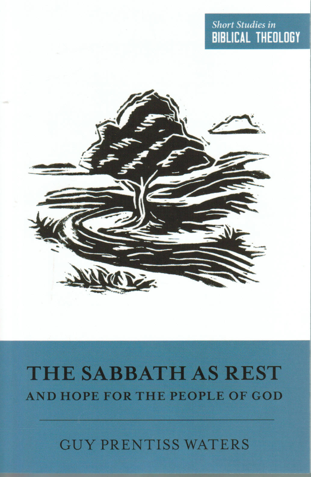 Short Studies in Biblical Theology - The Sabbath as Rest and Hope for the People of God