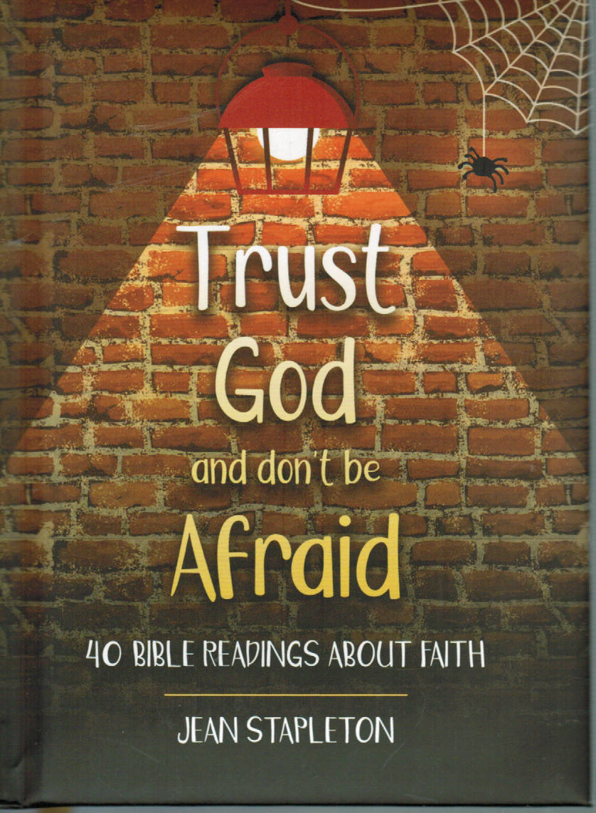 Trust God and Don't Be Afraid: 40 Bible Readings about Faith