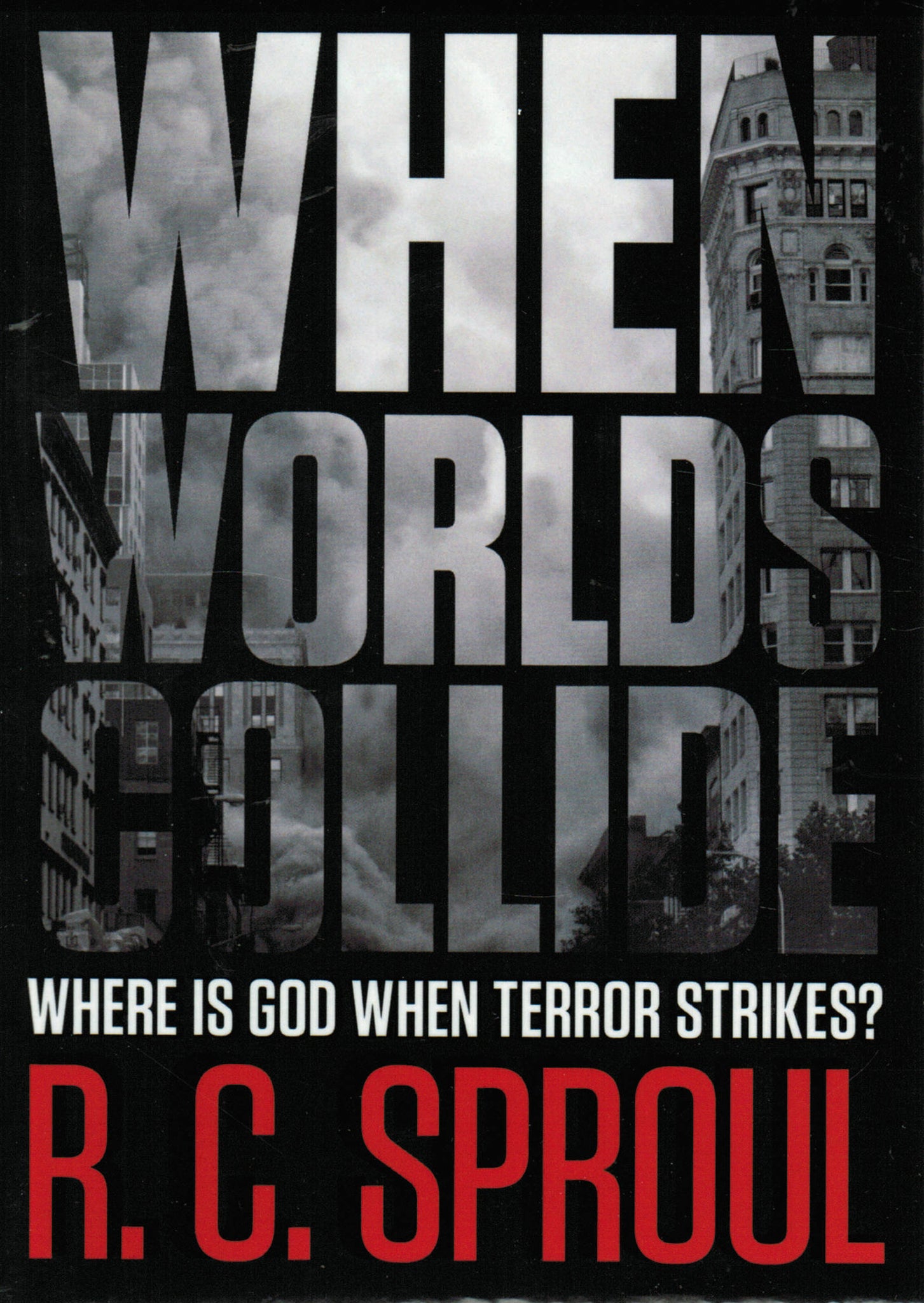 When Worlds Collide: Where is God When Terror Strikes?