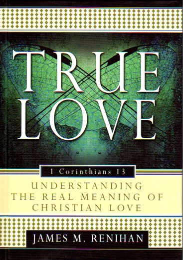 True Love: Understanding the Real Meaning of Christian Love