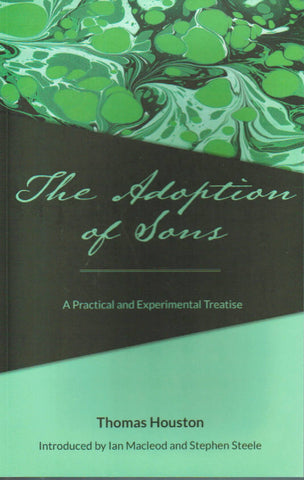 The Adoption of Sons: A Practical and Experimental Treatise
